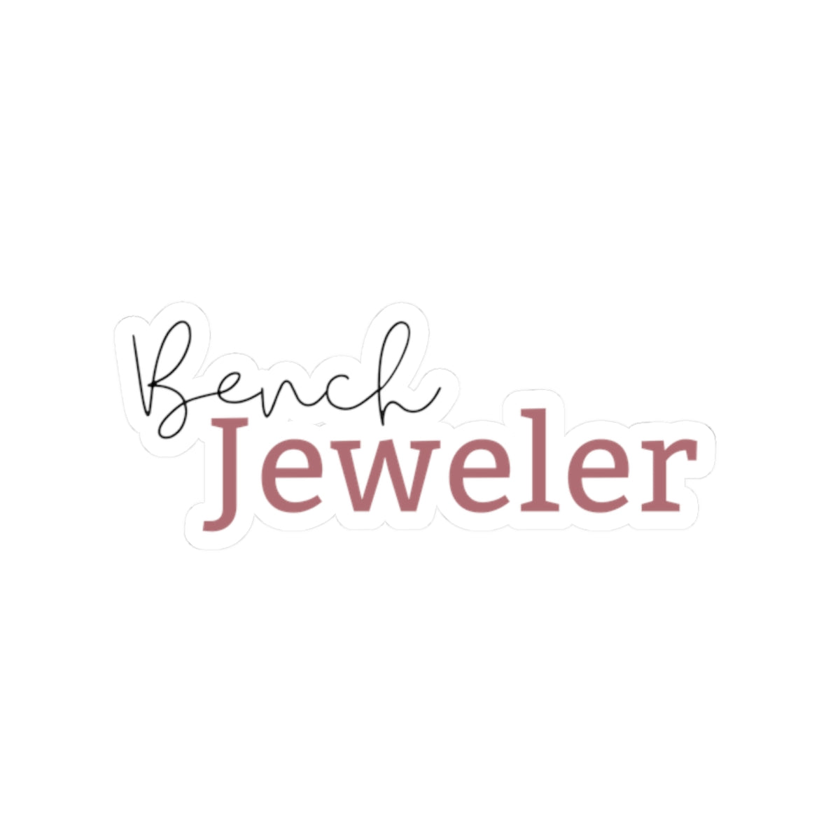 Bench Jeweler Kiss-Cut Sticker