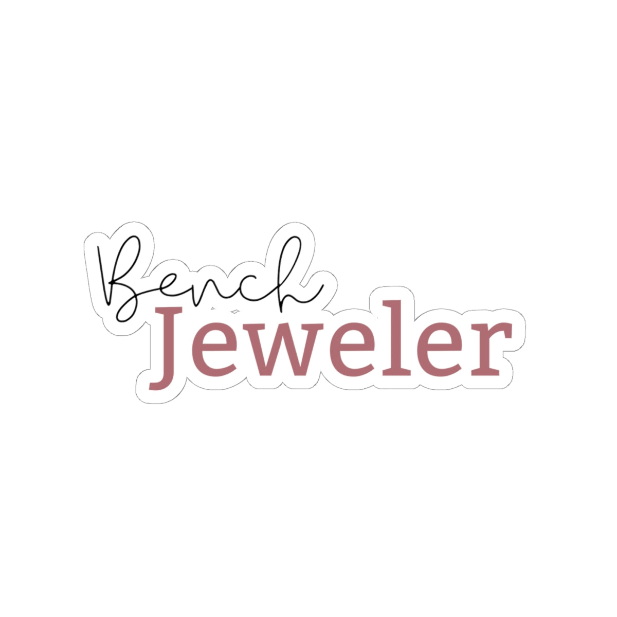 Bench Jeweler Kiss-Cut Sticker