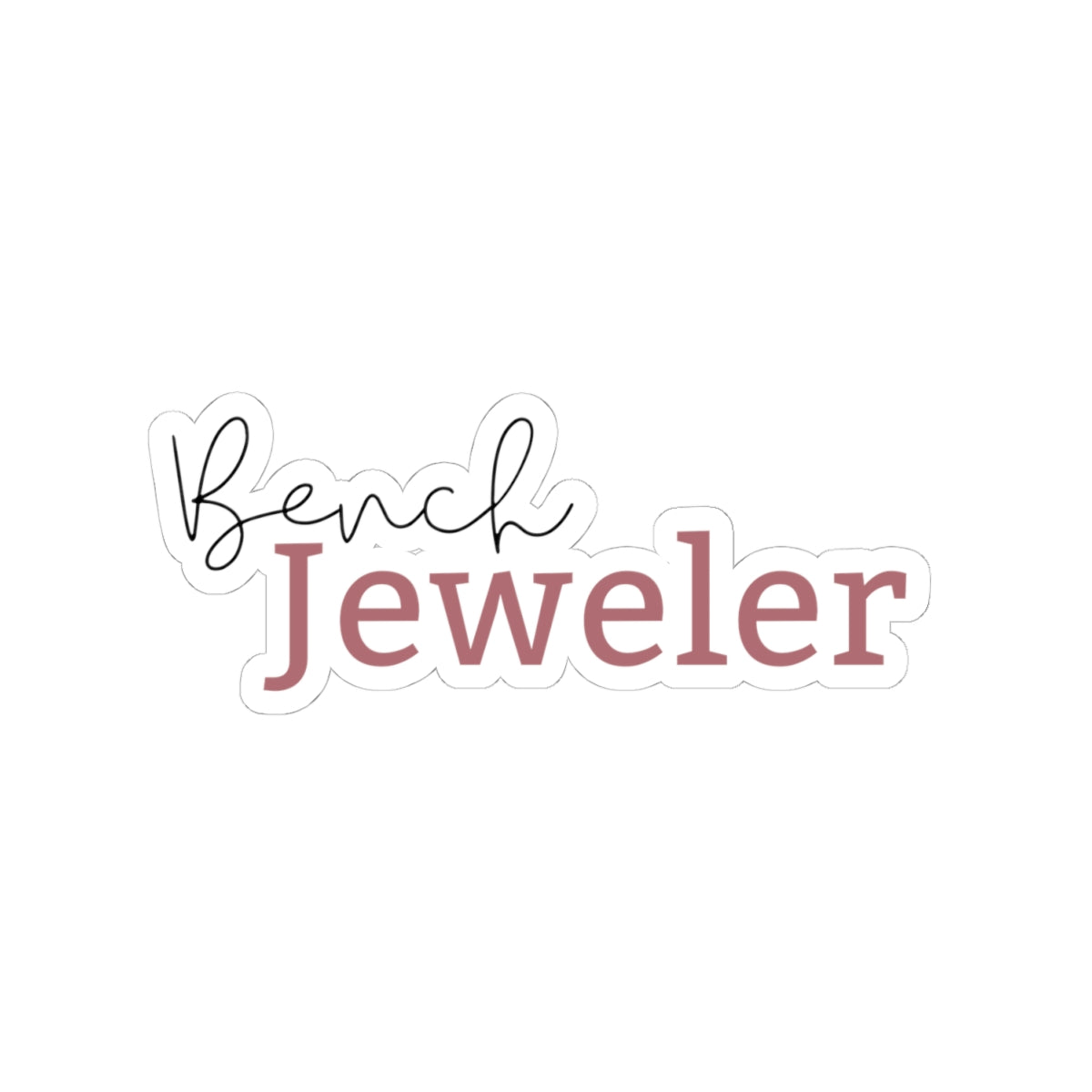 Bench Jeweler Kiss-Cut Sticker